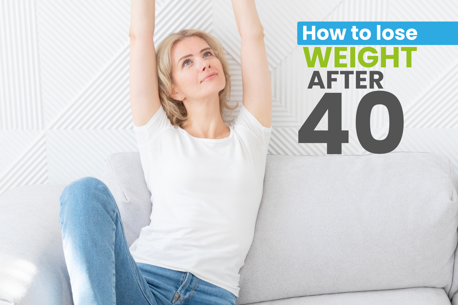 How to Lose Weight After 40: A Comprehensive Guide to Health and Fitness